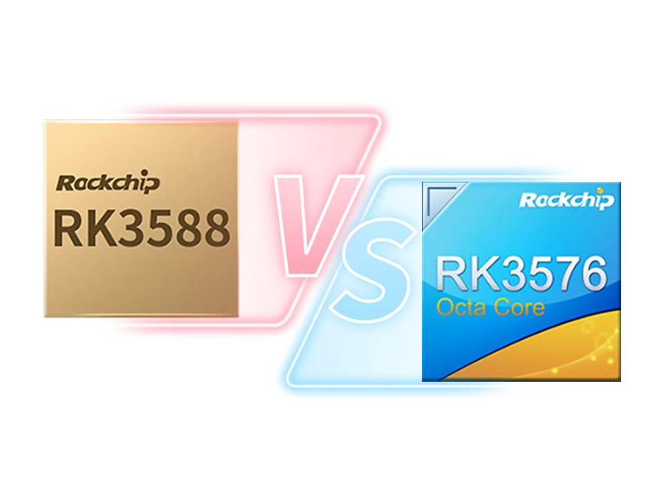 RK3588 หรือ RK3576? วิธีเลือก? การเปรียบเทียบระหว่าง RK3588 และ RK3576